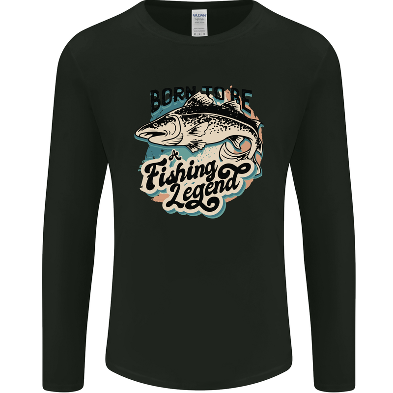 Born to Be a Fishing Legend Fisherman Mens Long Sleeve T-Shirt Black