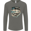 Born to Be a Fishing Legend Fisherman Mens Long Sleeve T-Shirt Charcoal