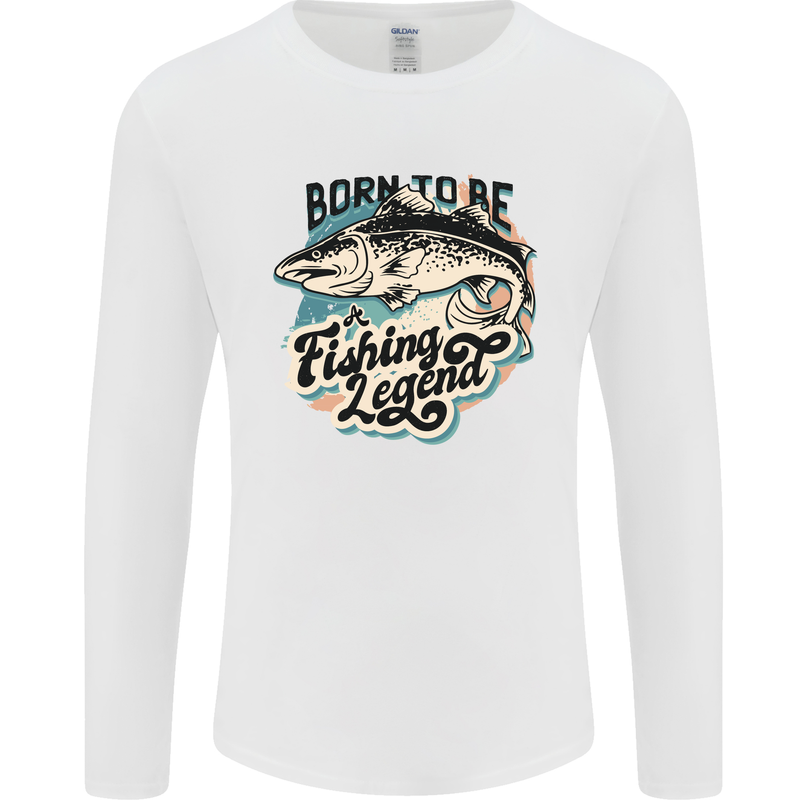 Born to Be a Fishing Legend Fisherman Mens Long Sleeve T-Shirt White