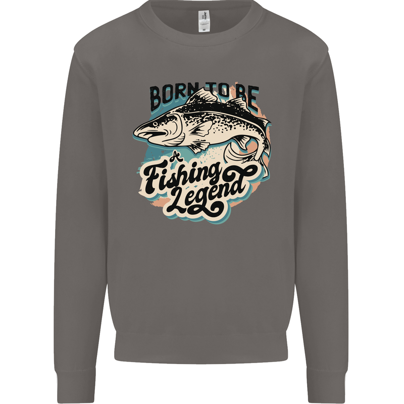 Born to Be a Fishing Legend Fisherman Mens Sweatshirt Jumper Charcoal