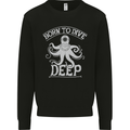 Born to Dive Deep Scuba Diving Diver Mens Sweatshirt Jumper Black