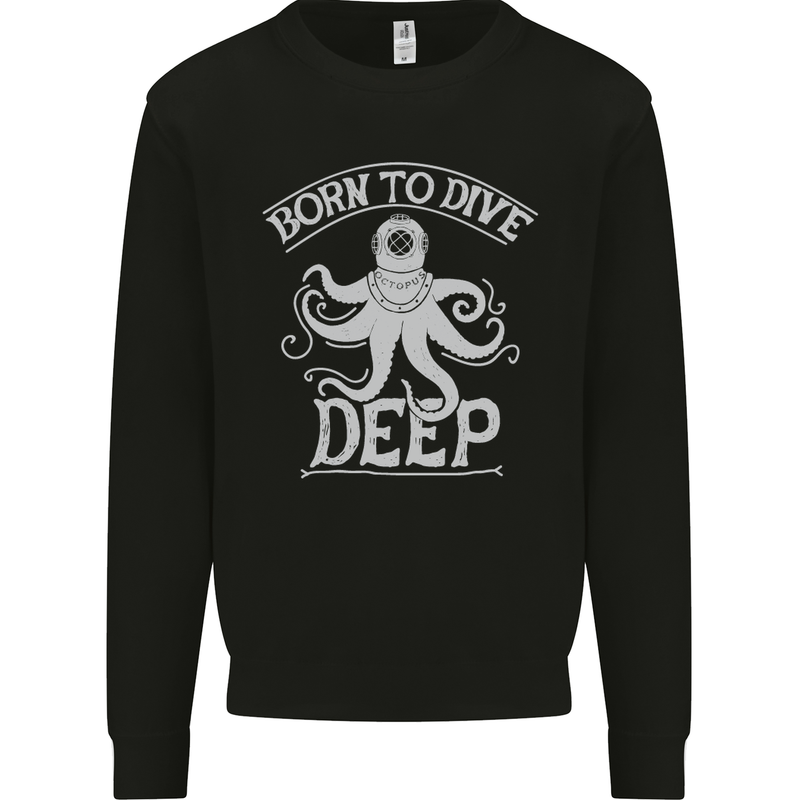 Born to Dive Deep Scuba Diving Diver Mens Sweatshirt Jumper Black
