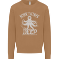 Born to Dive Deep Scuba Diving Diver Mens Sweatshirt Jumper Caramel Latte