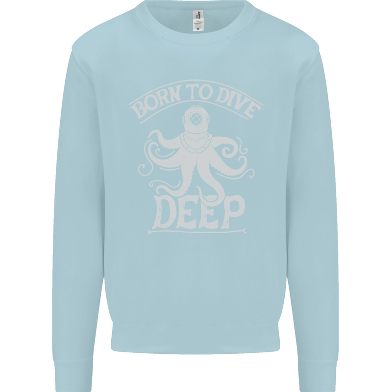 Born to Dive Deep Scuba Diving Diver Mens Sweatshirt Jumper Light Blue