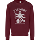 Born to Dive Deep Scuba Diving Diver Mens Sweatshirt Jumper Maroon