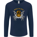 Born to Dive Octopus Scuba Diving Diver Mens Long Sleeve T-Shirt Navy Blue