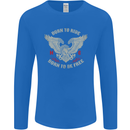 Born to Ride Biker Motorcycle Motorbike Mens Long Sleeve T-Shirt Royal Blue