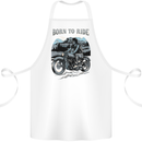 Born to Ride Motorbike Motorcycle Biker Cotton Apron 100% Organic White