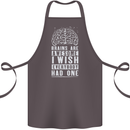Brains Are Awesome Funny Sarcastic Slogan Cotton Apron 100% Organic Dark Grey