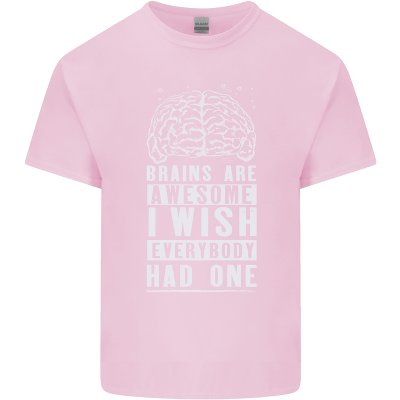 Brains Are Awesome Funny Sarcastic Slogan Kids T-Shirt Childrens Light Pink