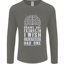Brains Are Awesome Funny Sarcastic Slogan Mens Long Sleeve T-Shirt Charcoal