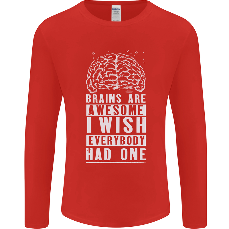Brains Are Awesome Funny Sarcastic Slogan Mens Long Sleeve T-Shirt Red