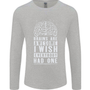 Brains Are Awesome Funny Sarcastic Slogan Mens Long Sleeve T-Shirt Sports Grey