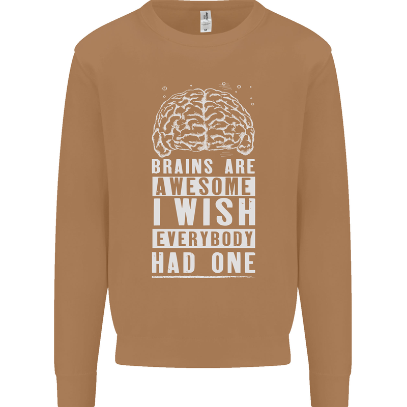 Brains Are Awesome Funny Sarcastic Slogan Mens Sweatshirt Jumper Caramel Latte
