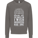 Brains Are Awesome Funny Sarcastic Slogan Mens Sweatshirt Jumper Charcoal