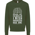 Brains Are Awesome Funny Sarcastic Slogan Mens Sweatshirt Jumper Forest Green