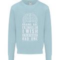 Brains Are Awesome Funny Sarcastic Slogan Mens Sweatshirt Jumper Light Blue