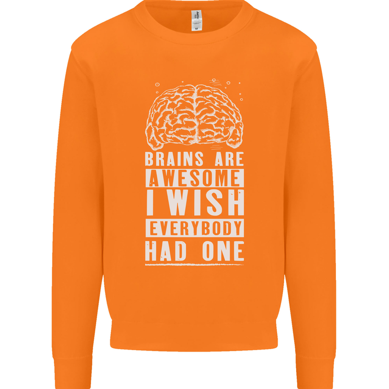 Brains Are Awesome Funny Sarcastic Slogan Mens Sweatshirt Jumper Orange
