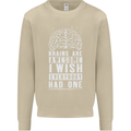 Brains Are Awesome Funny Sarcastic Slogan Mens Sweatshirt Jumper Sand