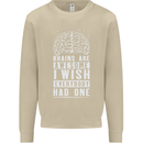Brains Are Awesome Funny Sarcastic Slogan Mens Sweatshirt Jumper Sand