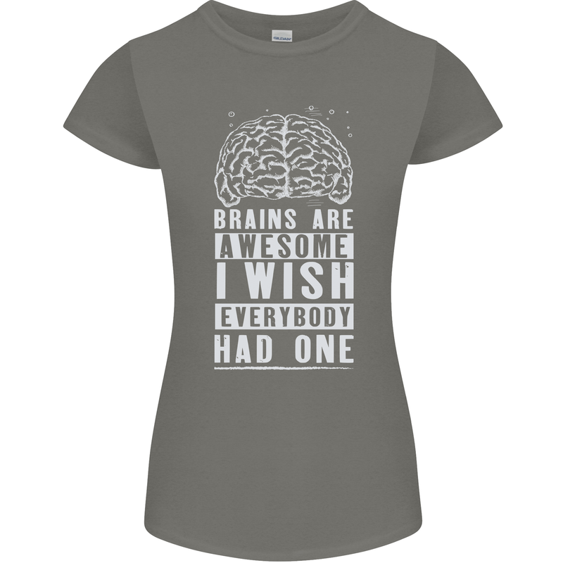 Brains Are Awesome Funny Sarcastic Slogan Womens Petite Cut T-Shirt Charcoal