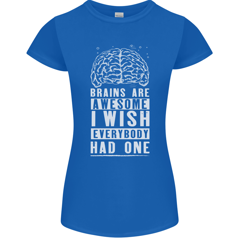 Brains Are Awesome Funny Sarcastic Slogan Womens Petite Cut T-Shirt Royal Blue