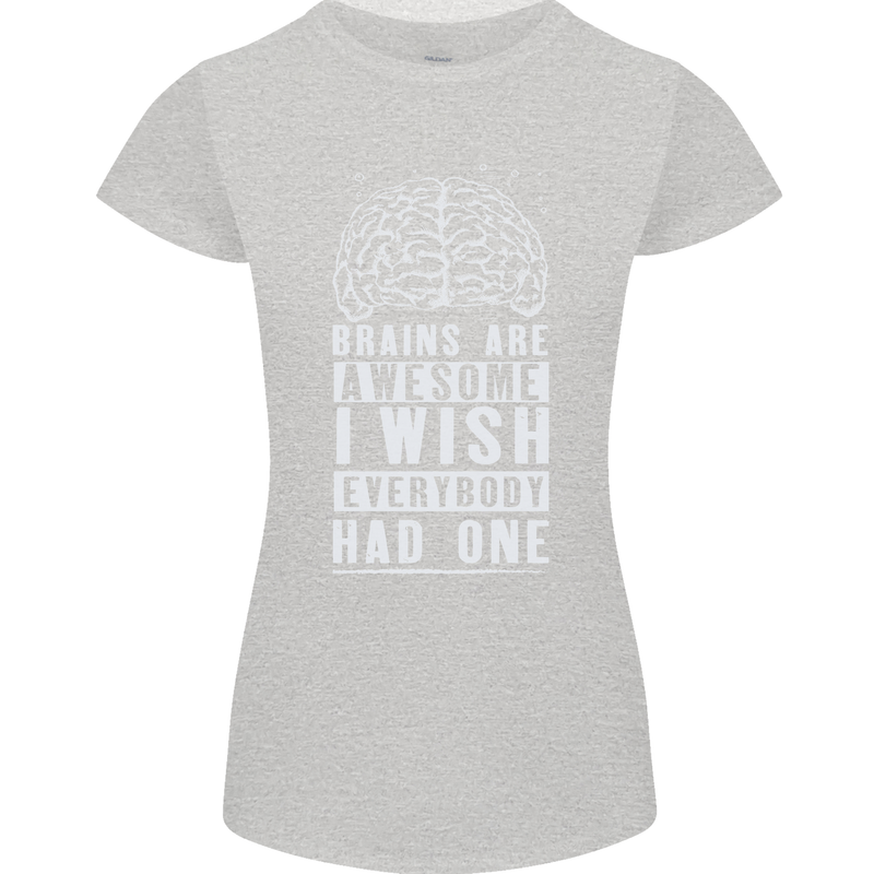 Brains Are Awesome Funny Sarcastic Slogan Womens Petite Cut T-Shirt Sports Grey