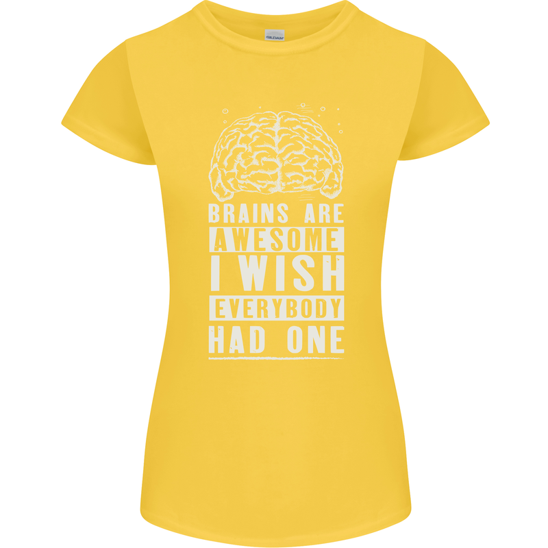 Brains Are Awesome Funny Sarcastic Slogan Womens Petite Cut T-Shirt Yellow