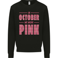Breast Cancer Awareness In October Pink Mens Sweatshirt Jumper Black