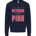 Breast Cancer Awareness In October Pink Mens Sweatshirt Jumper Navy Blue