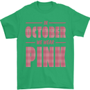 Breast Cancer Awareness In October Pink Mens T-Shirt 100% Cotton Irish Green