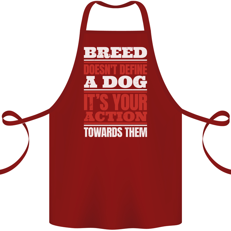 Breed Doesn't Define a Dog Actions Do Cotton Apron 100% Organic Maroon