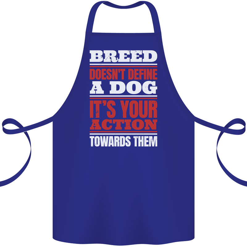 Breed Doesn't Define a Dog Actions Do Cotton Apron 100% Organic Royal Blue