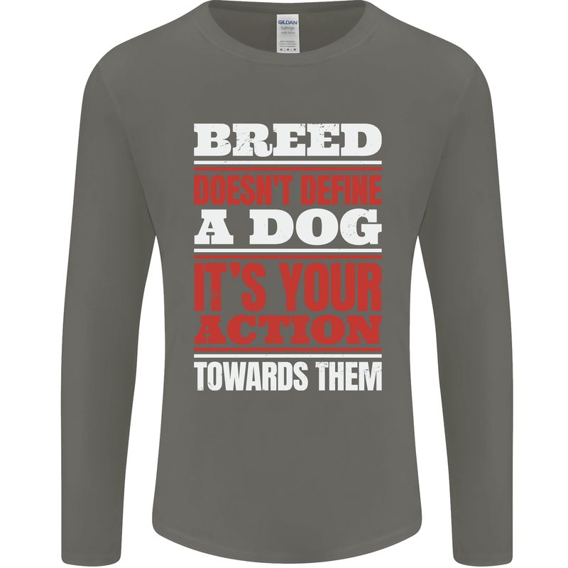 Breed Doesn't Define a Dog Actions Do Mens Long Sleeve T-Shirt Charcoal