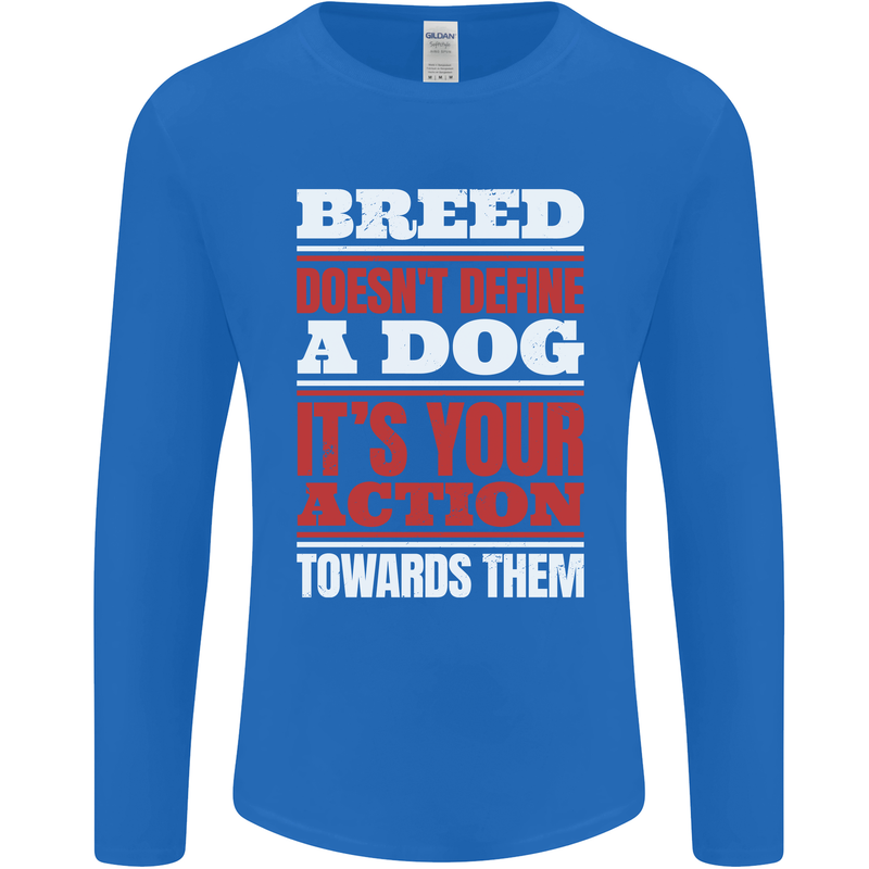 Breed Doesn't Define a Dog Actions Do Mens Long Sleeve T-Shirt Royal Blue