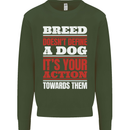 Breed Doesn't Define a Dog Actions Do Mens Sweatshirt Jumper Forest Green