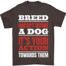 Breed Doesn't Define a Dog Actions Do Mens T-Shirt 100% Cotton Dark Chocolate