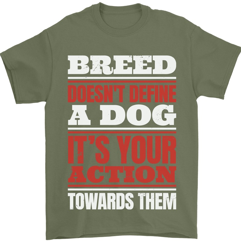 Breed Doesn't Define a Dog Actions Do Mens T-Shirt 100% Cotton Military Green
