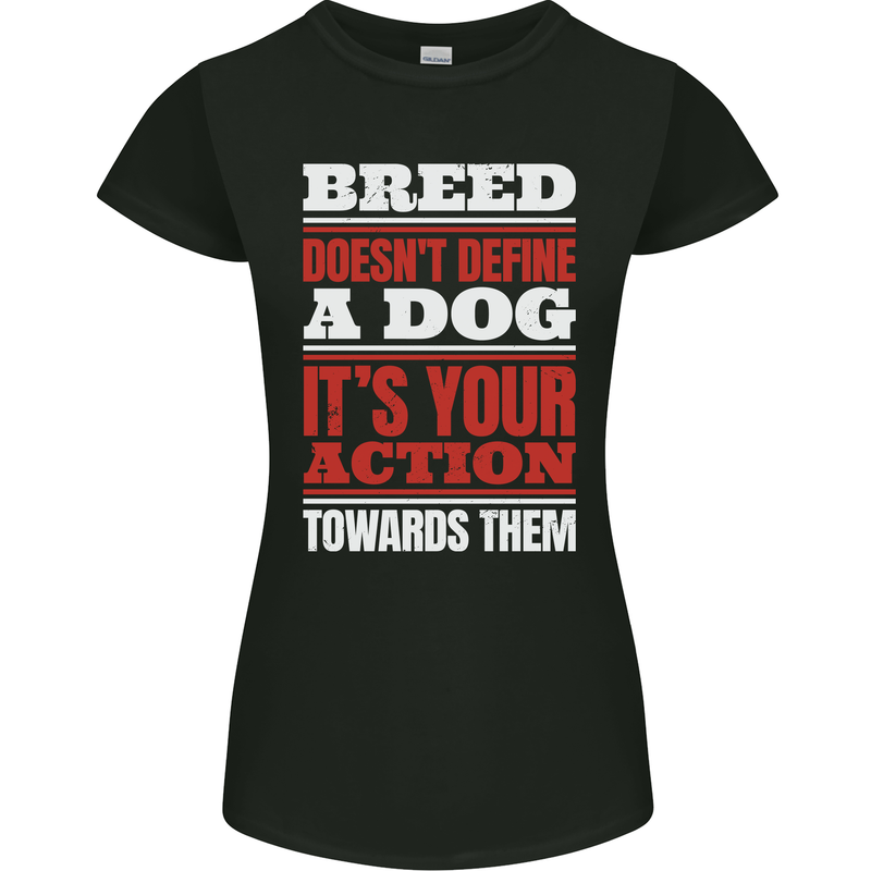 Breed Doesn't Define a Dog Actions Do Womens Petite Cut T-Shirt Black