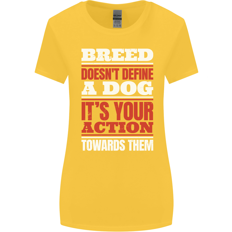 Breed Doesn't Define a Dog Actions Do Womens Wider Cut T-Shirt Yellow