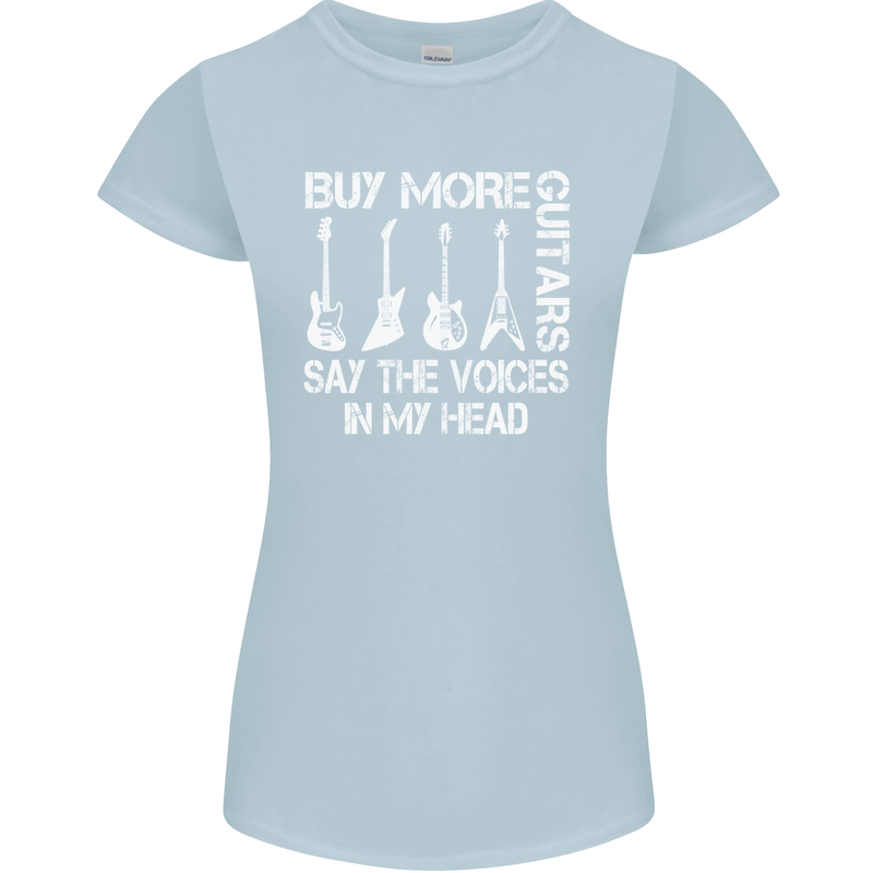 Buy More Guitars Say the Voices Funny Womens Petite Cut T-Shirt Light Blue