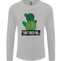 Cactus Can't Touch This Funny Gardening Mens Long Sleeve T-Shirt Sports Grey