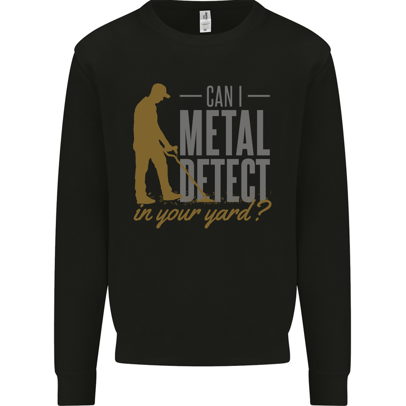 Can I Metal Detect Funny Detecting Detector Kids Sweatshirt Jumper Black
