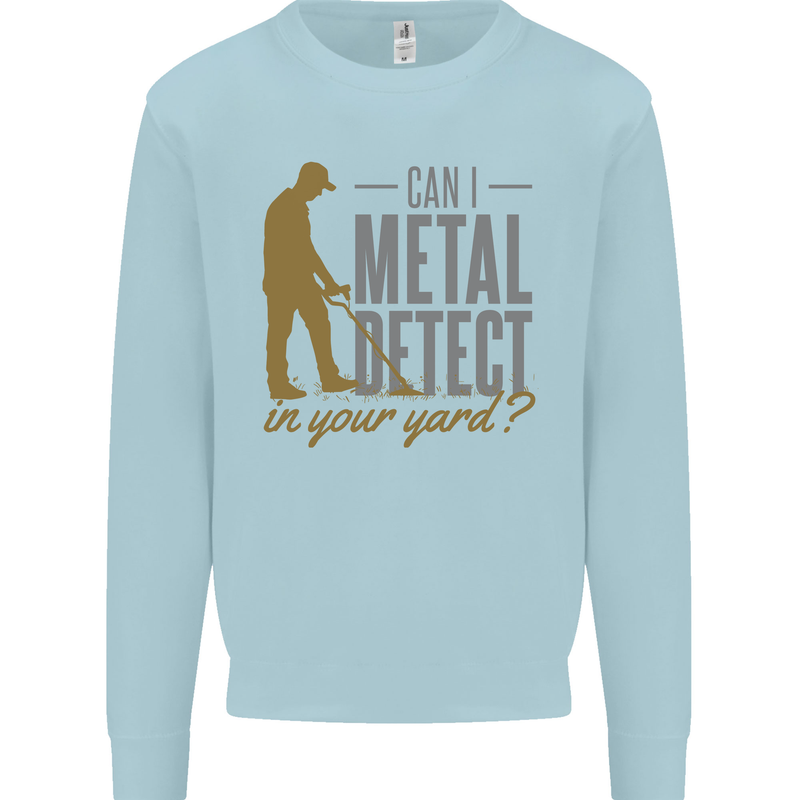 Can I Metal Detect Funny Detecting Detector Kids Sweatshirt Jumper Light Blue
