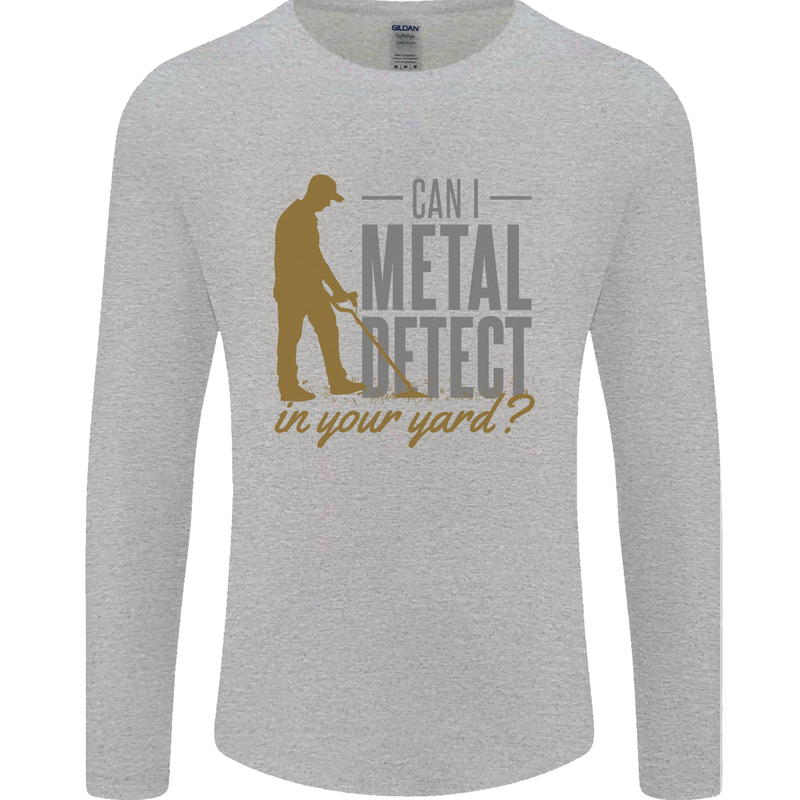 Can I Metal Detect Funny Detecting Detector Mens Long Sleeve T-Shirt Sports Grey