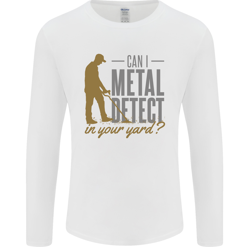 Can I Metal Detect Funny Detecting Detector Mens Long Sleeve T-Shirt White