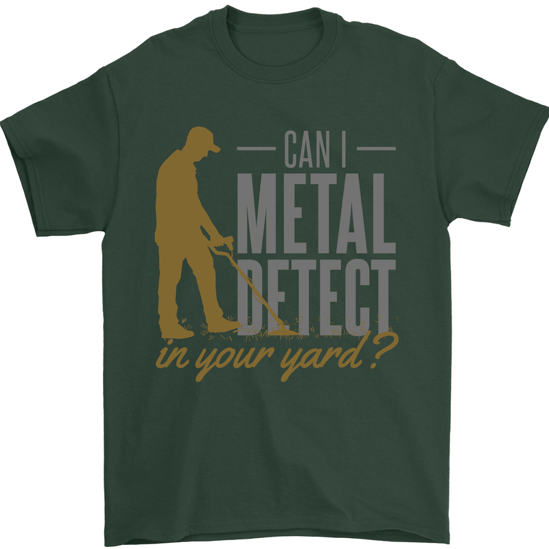 Can I Metal Detect Funny Detecting Detector Mens T-Shirt 100% Cotton Forest Green