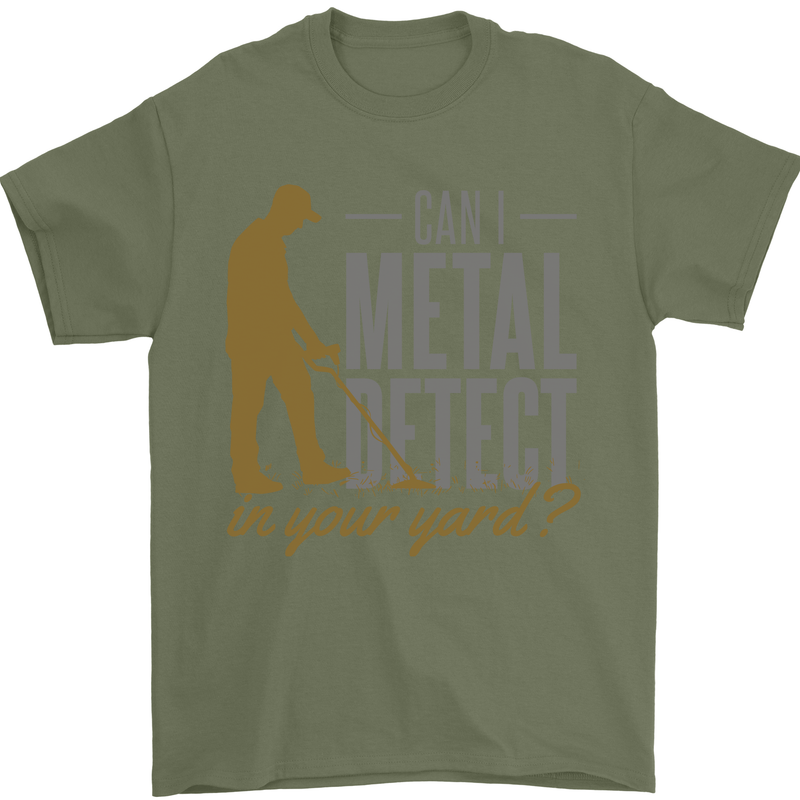 Can I Metal Detect Funny Detecting Detector Mens T-Shirt 100% Cotton Military Green