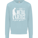 Can I Metal Detect In Your Yard Detecting Kids Sweatshirt Jumper Light Blue