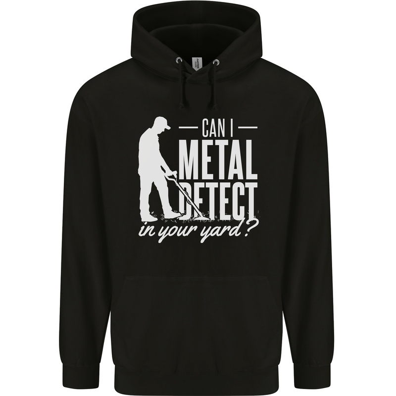 Can I Metal Detect In Your Yard Detecting Mens 80% Cotton Hoodie Black